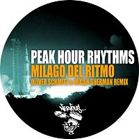 Peak Hour Rhythms – Milagro Del Ritmo - Oliver Schmitz & Micah Sherman Remix