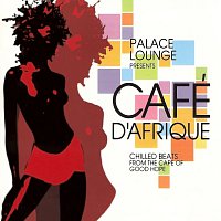 Různí interpreti – Palace Lounge Presents: Café D'Afrique