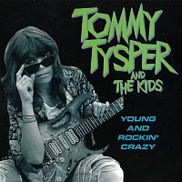 Tommy Tysper & The Kids – Young and Rockin' Crazy