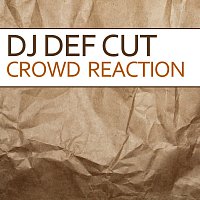Def Cut – Crowd Reaction