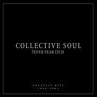 7even Year Itch: Collective Soul Greatest Hits (1994-2001) [International Version]