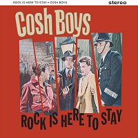 Cosh Boys – Rock Is Here to Stay