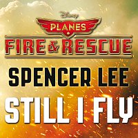 Spencer Lee – Still I Fly [From "Planes: Fire & Rescue"]
