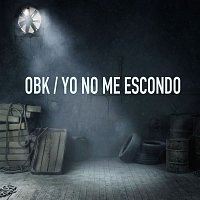 OBK – Yo no me escondo