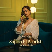 Shruti Prakash – Sapno Ki Baarish