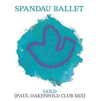 Spandau Ballet – Gold (Paul Oakenfold Club Mix)