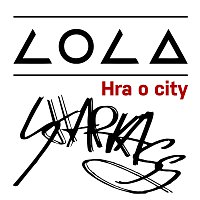 Lola, SharkaSs – Hra o city