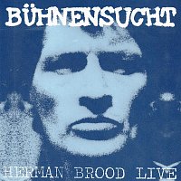 Herman Brood – Bühnensucht (Live)