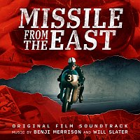 Benji Merrison, Will Slater – Missile From The East [Original Film Soundtrack]