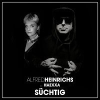 Alfred Heinrichs, Haexxa – Suchtig