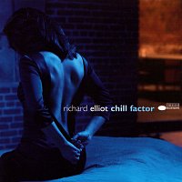Richard Elliot – Chill Factor