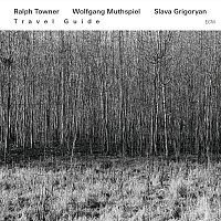 Ralph Towner, Wolfgang Muthspiel, Slava Grigoryan – Travel Guide