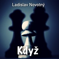 Ladislav Novotný – Když - Single