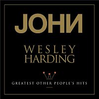 John Wesley Harding – Greatest Other People's Hits
