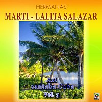 Hermanas Martí, Lalita Salazar – Así Cantaba Cuba, Vol. 3