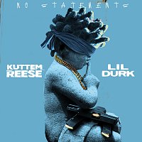 Kuttem Reese, Lil Durk – No Statements