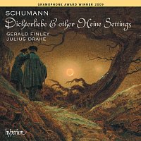 Gerald Finley, Julius Drake – Schumann: Dichterliebe, Op. 48 & Other Heine Settings