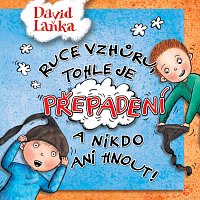 David Novotný – Laňka: Ruce vzhůru, tohle je přepadení a nikdo ani hnout!