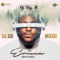 DJ Big N, Dr. Sid, Wizkid – Erima