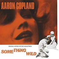 Aaron Copland – Something Wild [Original Motion Picture Soundtrack]