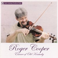 Roger Cooper – Essence Of Old Kentucky