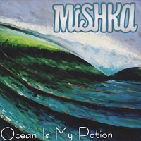 Mishka – Ocean Is My Potion