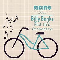 Billy Banks, His Orchestra – Riding Tunes