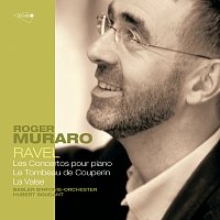 Roger Muraro, Orchestre Symphonique De Bale, Hubert Soudant – Ravel: Concertos pour piano; Le tombeau de Couperin; La Valse