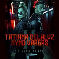 Tatiana Delalvz, Nyno Vargas – Se Hizo Tarde