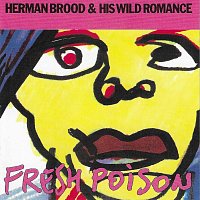Herman Brood & His Wild Romance – Fresh Poison
