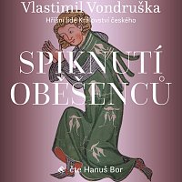 Hanuš Bor – Vondruška: Spiknutí oběšenců - Hříšní lidé Království českého MP3