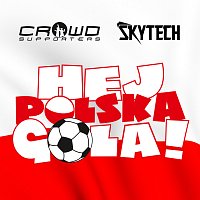 Crowd Supporters – Hej Polska Gola!