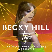 Becky Hill, Topic – My Heart Goes (La Di Da) [Acoustic]