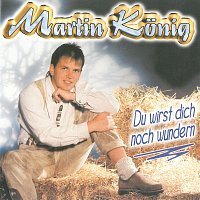 Martin Konig – Du wirst dich noch wundern