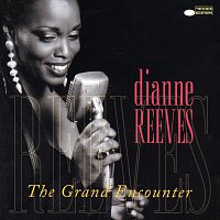 Dianne Reeves – The Grand Encounter