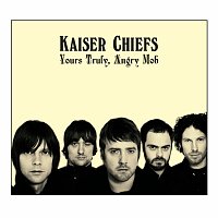 Kaiser Chiefs – Yours Truly, Angry Mob