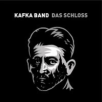 Kafka Band – Das Schloss