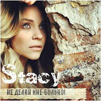 Stacy – Ne Delay Mne Bol`no