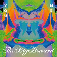 The Big Howard – You Me
