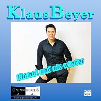 Klaus Beyer – Einmal und nie wieder