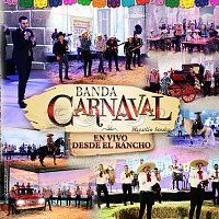 Banda Carnaval – En Vivo Desde El Rancho [En Vivo Desde El Rancho]