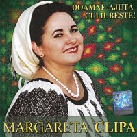 Margareta Clipa – Doamne-ajută cui iube?te