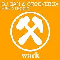 DJ Dan & Groovebox – Half Steppin