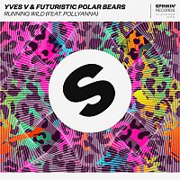 Yves V & Futuristic Polar Bears – Running Wild (feat. PollyAnna)