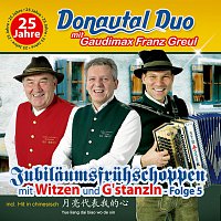 Donautal Duoi, Gaudimax Franz Greul – Jubilaumsfruhschoppen mit Witzen und G'stanzln Folge 5