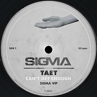 Sigma, Taet – Can't Get Enough [Sigma VIP]
