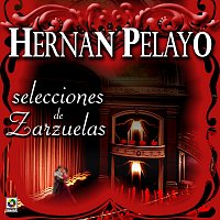 Hernán Pelayo – Selecciones De Zarzuelas