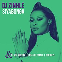 DJ Zinhle, Black Motion, Kabza De Small, Nokwazi – Siyabonga