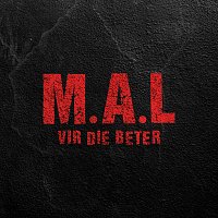 M.A.L – Vir Die Beter