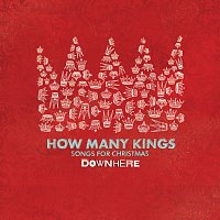 Downhere – How Many Kings: Songs For Christmas